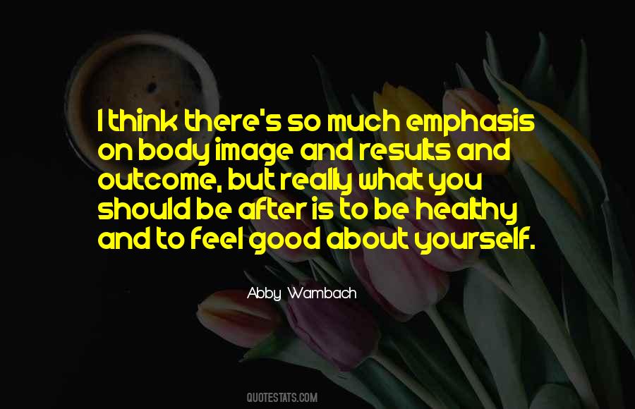 Feel Good Body Quotes #497408