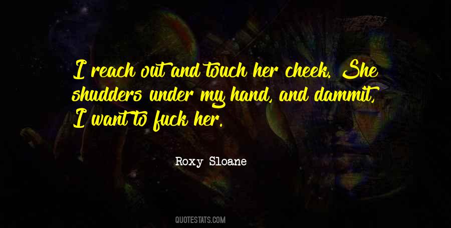 Reach Out And Touch Quotes #1570610
