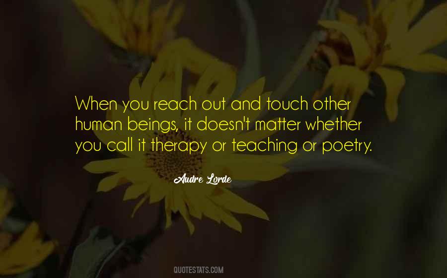 Reach Out And Touch Quotes #507996