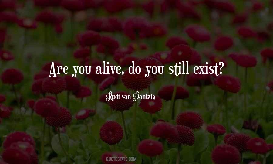 Quotes About Still Exist #724166