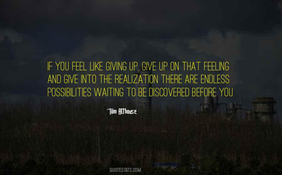 Feel Like Giving Up Quotes #1224068