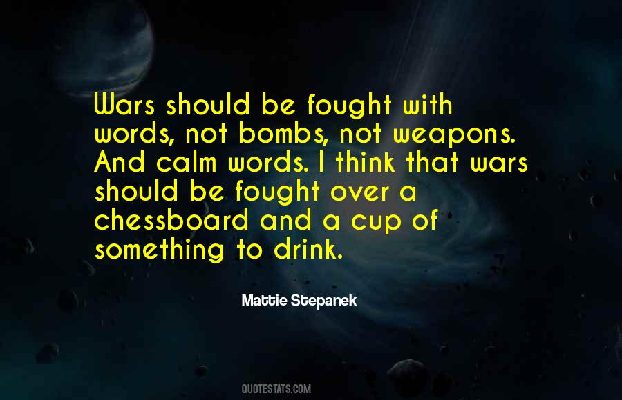 Quotes About Not Bombs #216006