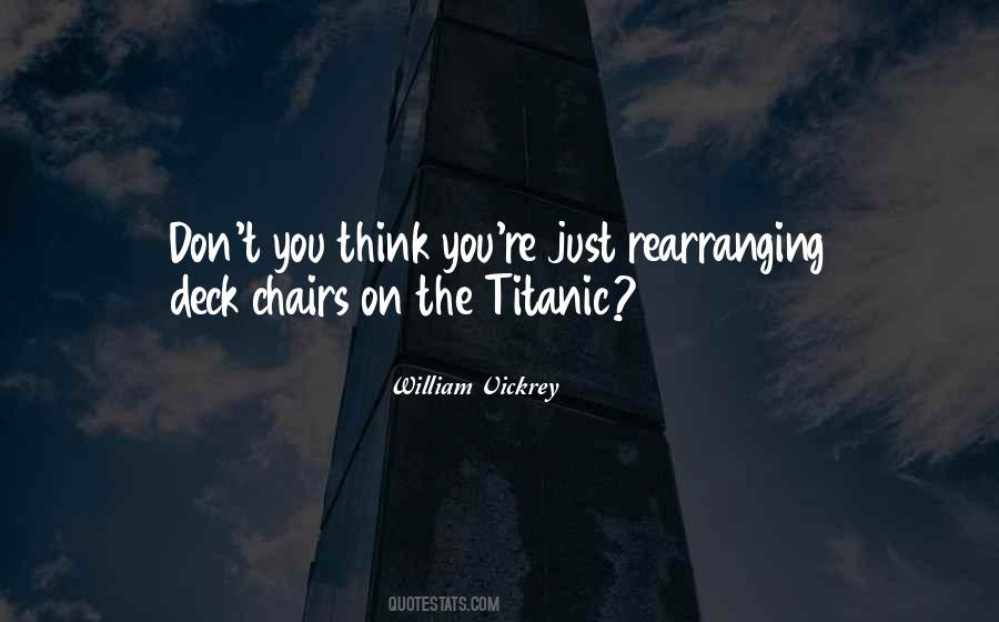 Deck Chairs On The Titanic Quotes #1469417