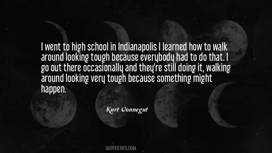 I Went To School High Quotes #1543021