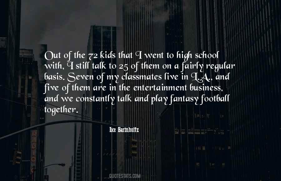 I Went To School High Quotes #1729073