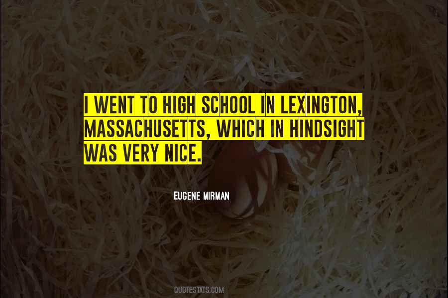 I Went To School High Quotes #589512