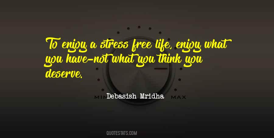 I Want A Stress Free Life Quotes #778452