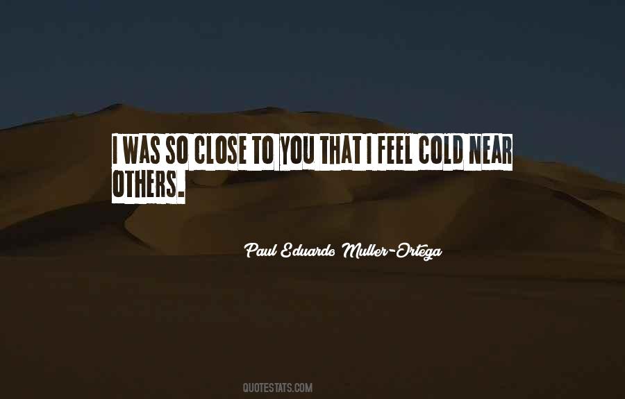 Feel So Close To You Quotes #1175531