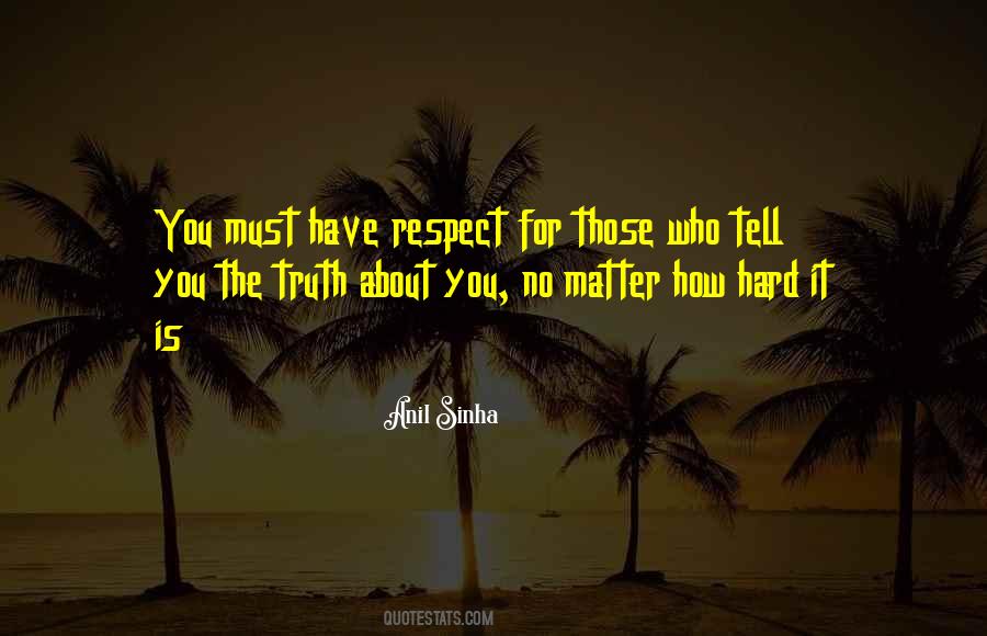 Tell You The Truth Quotes #1077786