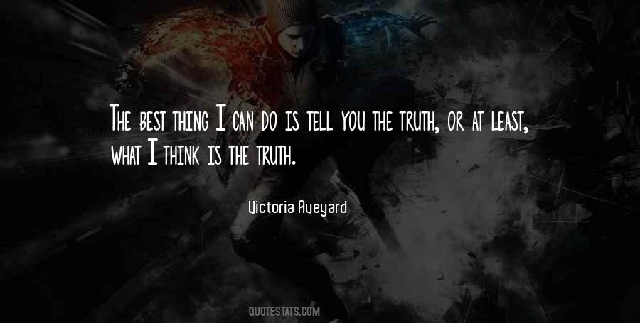 Tell You The Truth Quotes #1104053