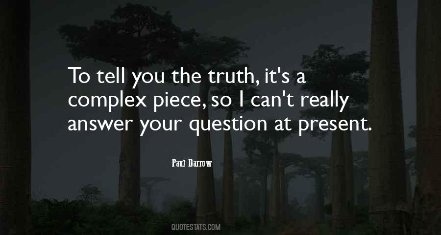 Tell You The Truth Quotes #1321191