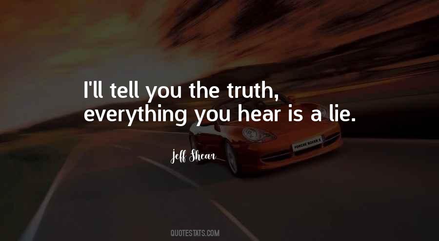 Tell You The Truth Quotes #1564743