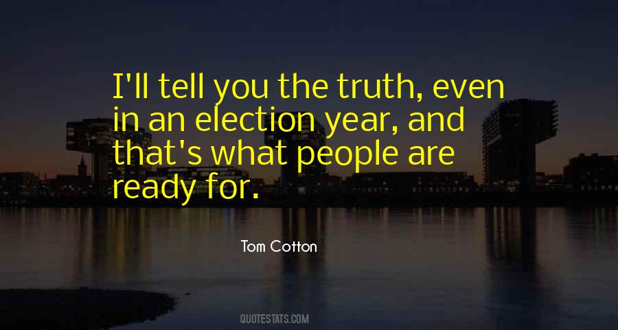 Tell You The Truth Quotes #1797328