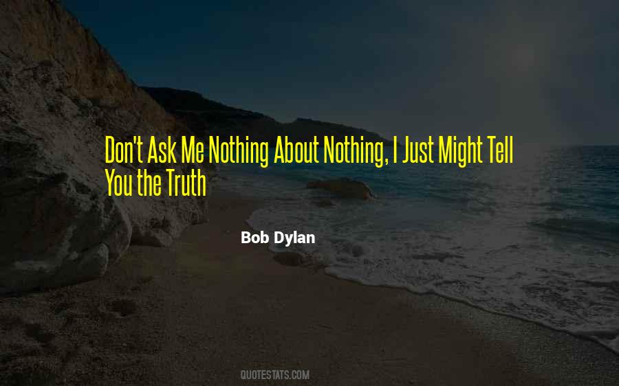 Tell You The Truth Quotes #1830328