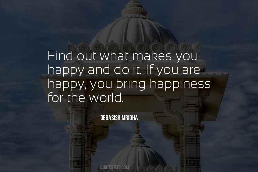 Happiness What Makes You Happy Quotes #99545