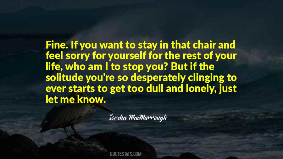 Feel So Lonely Quotes #494416