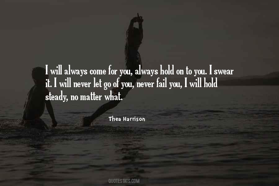 I Will Never Let Go Of You Quotes #133935