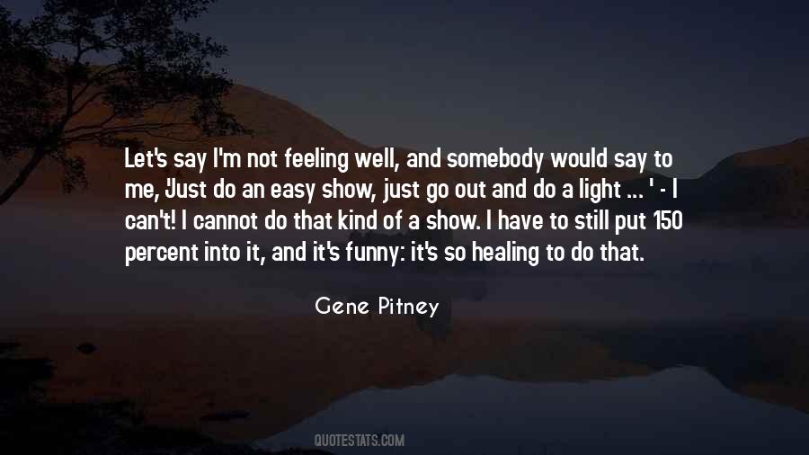 Not Feeling Me Quotes #1011403