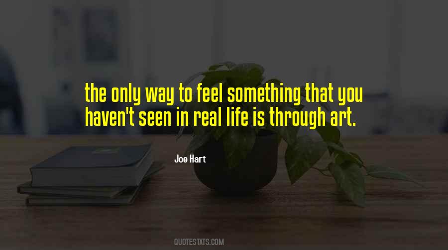 Feel Something Real Quotes #1834877
