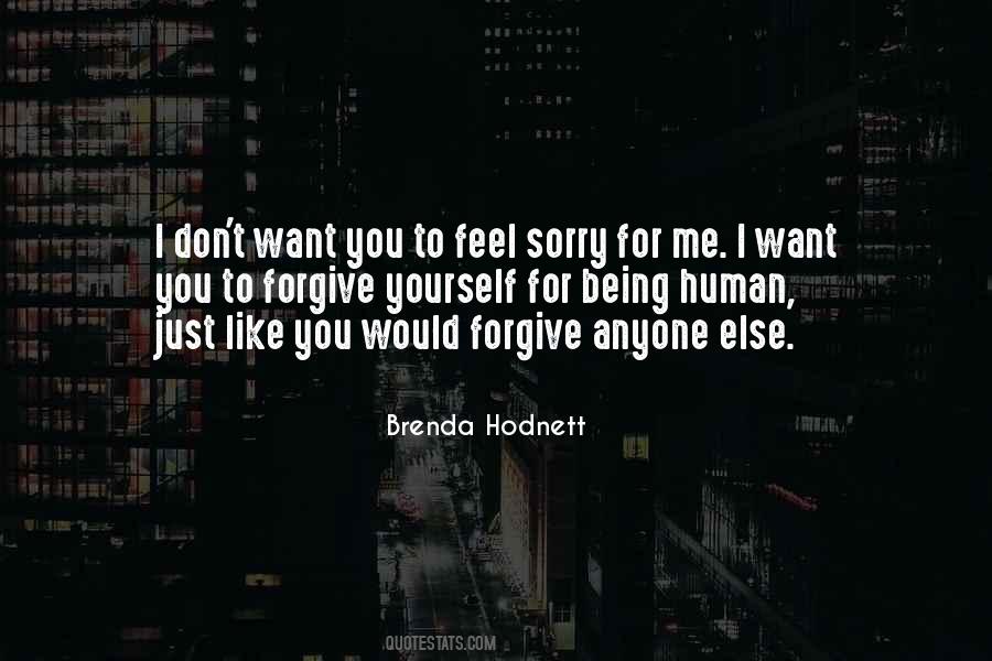 Feel Sorry For Me Quotes #1033675