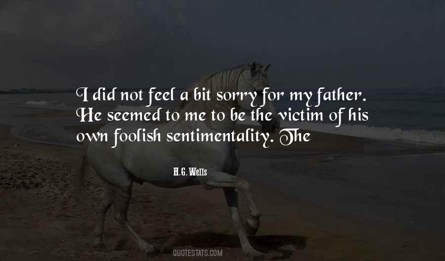 Feel Sorry For Me Quotes #1182919