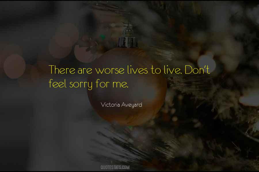 Feel Sorry For Me Quotes #1193784