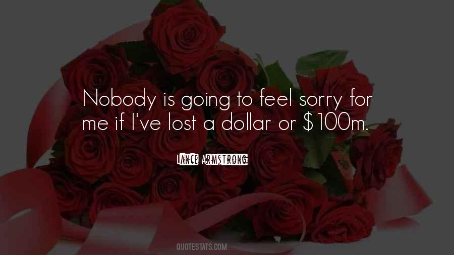 Feel Sorry For Me Quotes #1679075