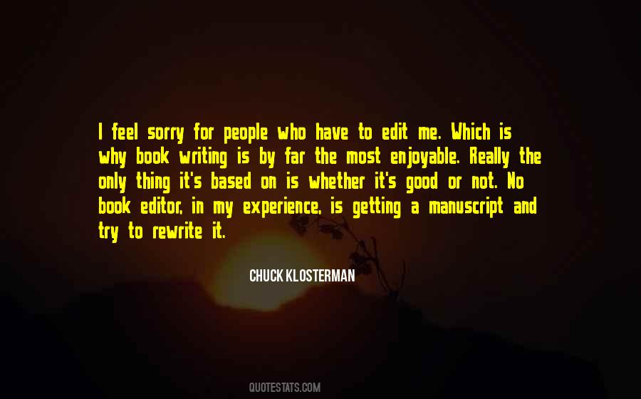 Feel Sorry For Me Quotes #1690950
