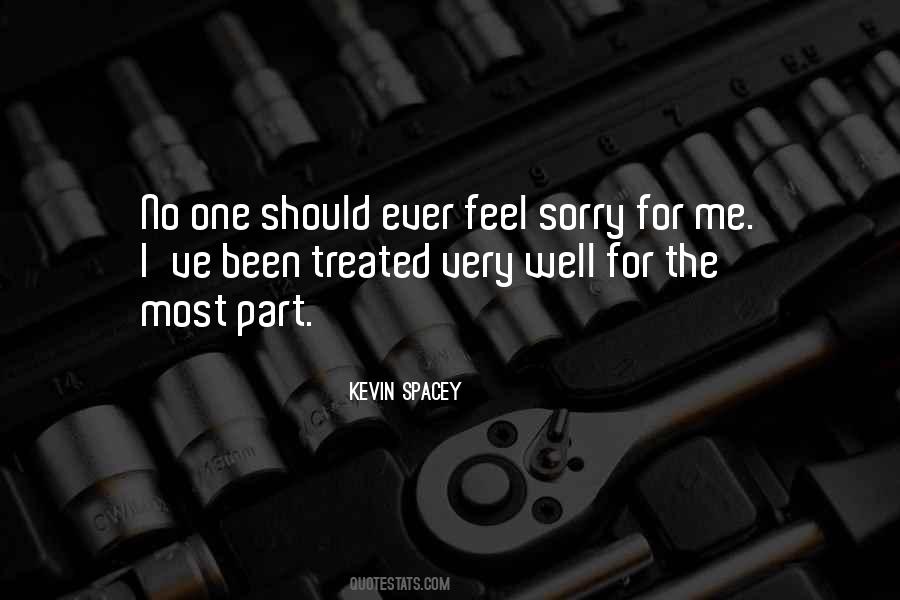 Feel Sorry For Me Quotes #670179