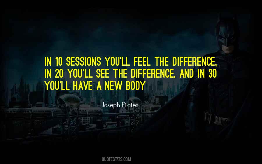 Feel The Difference Quotes #1474432