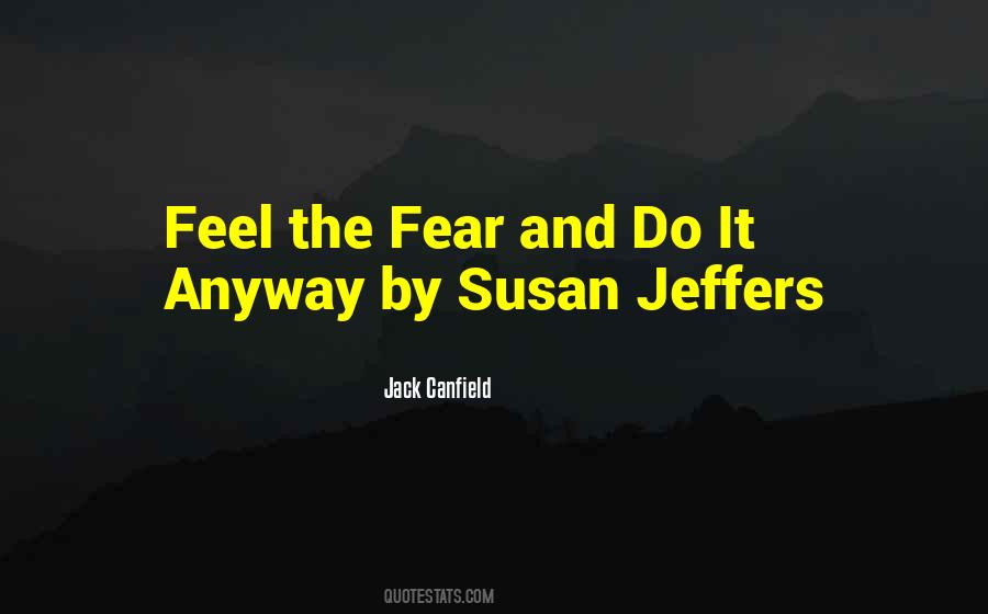 Feel The Fear Quotes #1735445