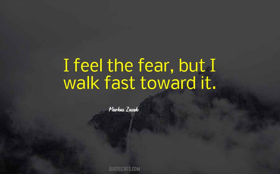 Feel The Fear Quotes #87601