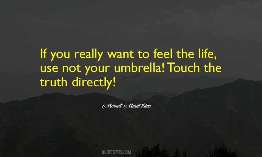 Feel The Life Quotes #315068