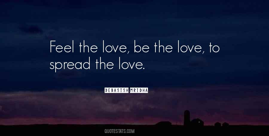 Feel The Love Quotes #1638981