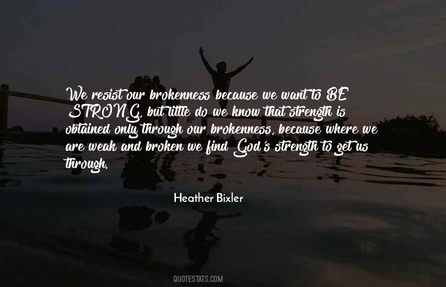 Weak And Strength Quotes #1525888