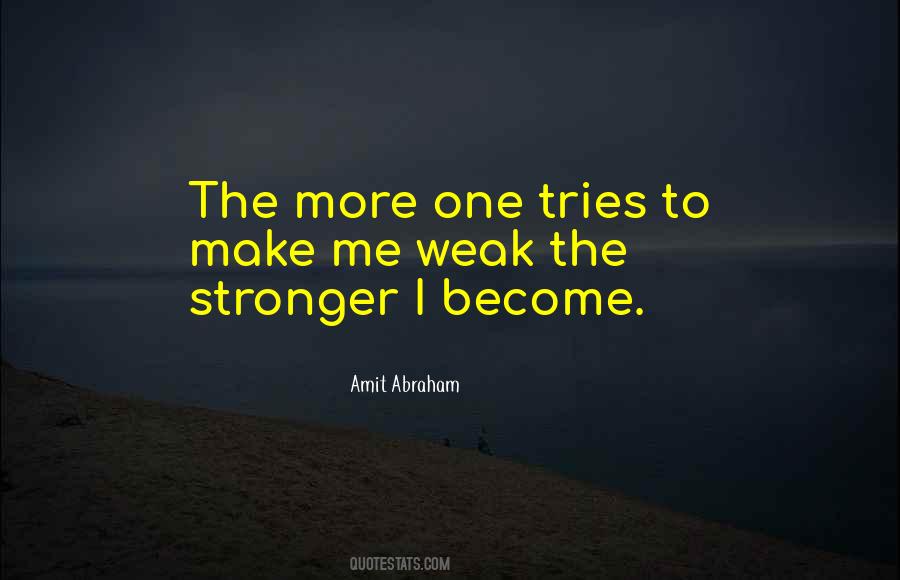Weak And Strength Quotes #609427