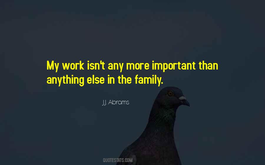 Family Is More Important Than Anything Quotes #1034292