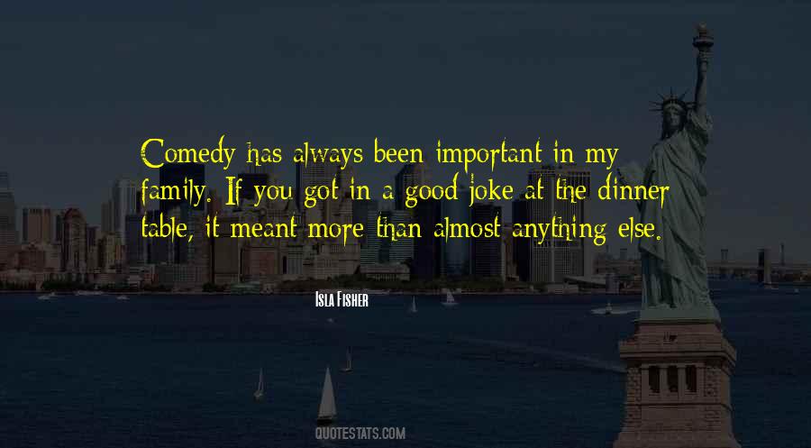 Family Is More Important Than Anything Quotes #207736