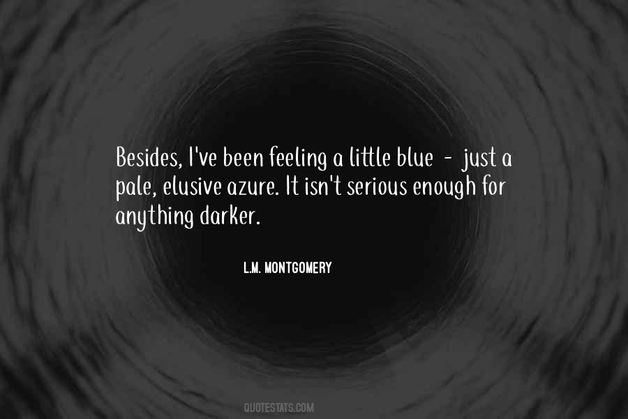 Feeling A Little Blue Quotes #346026