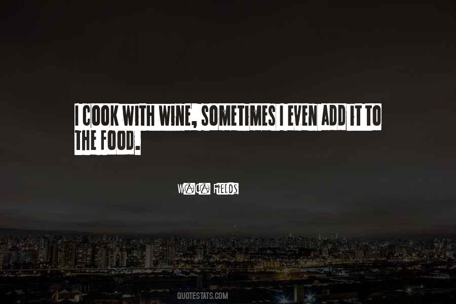 I Cook With Wine Quotes #1243716