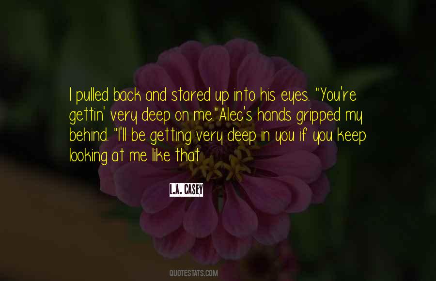 Keep Looking At Me Quotes