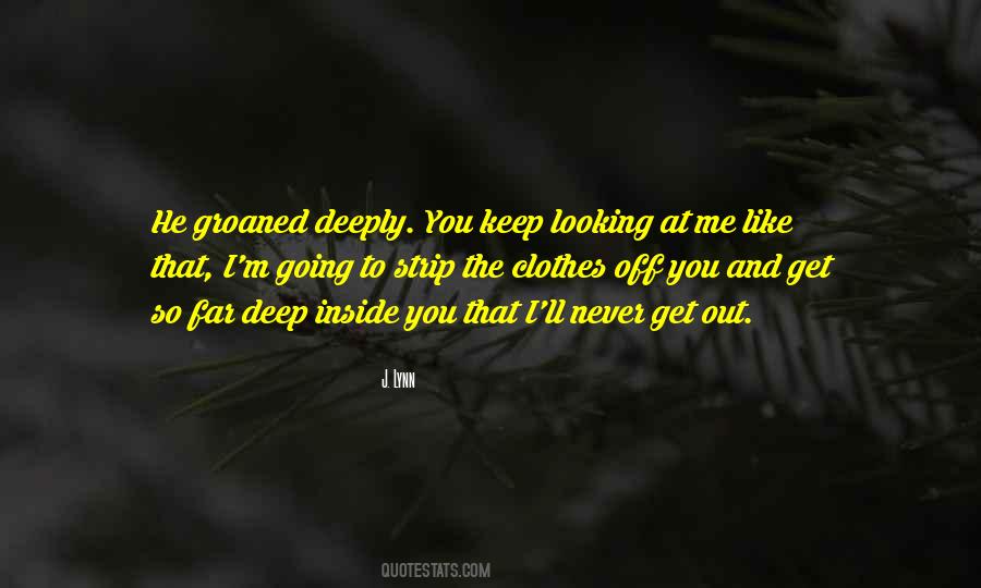 Keep Looking At Me Quotes #1673782