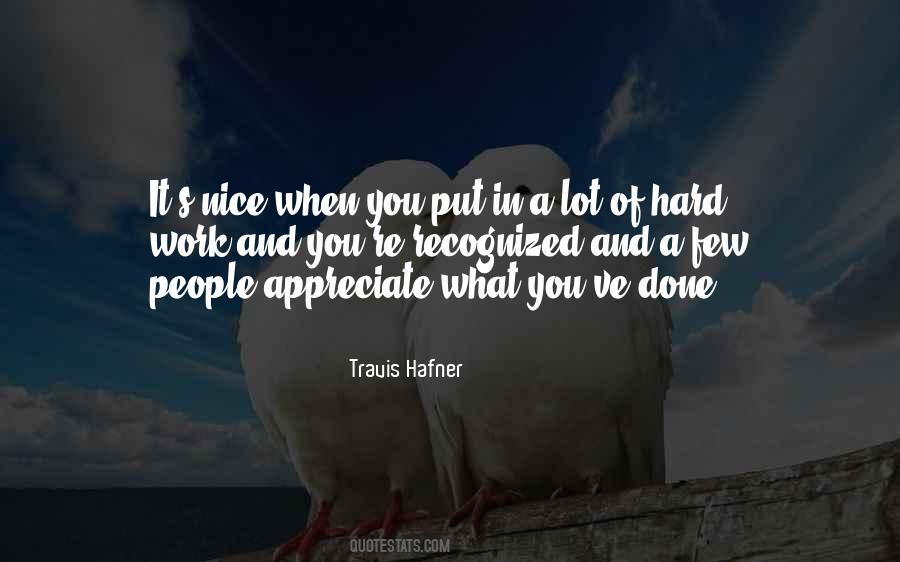 Appreciate The Hard Work Quotes #1559171