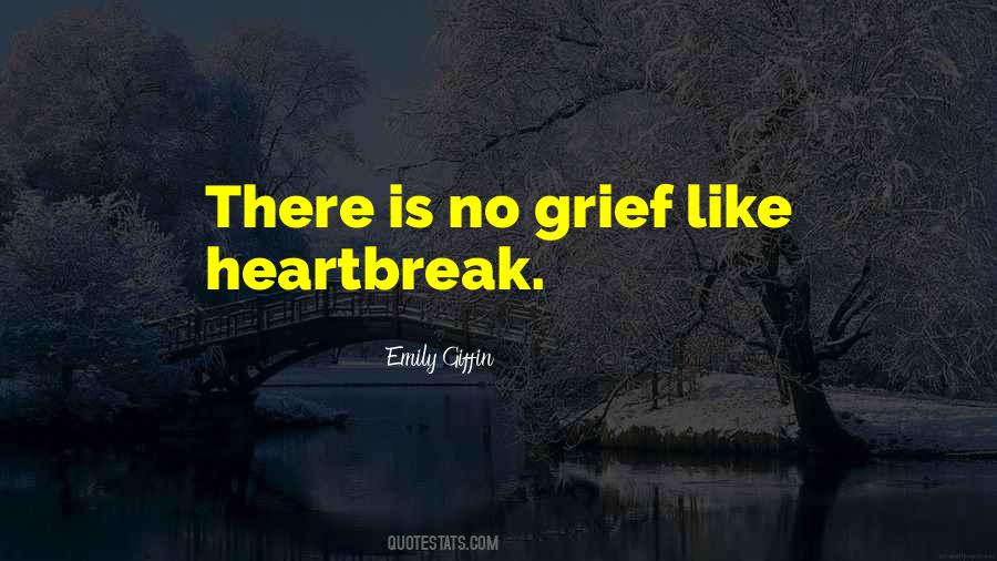 Heartbreak Grief Quotes #1118234