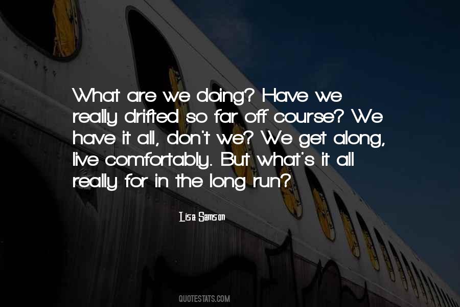 We Have It All Quotes #368844