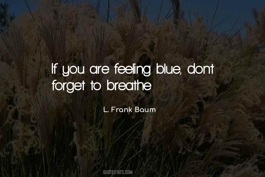 Feeling Blue Quotes #1777175