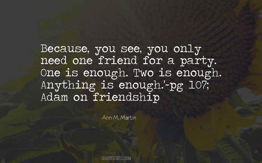 Quotes About Need Friend #577154