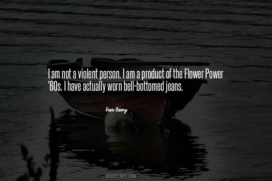I Am A Flower Quotes #1055229