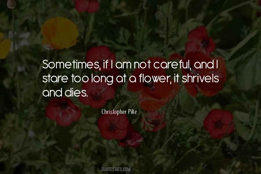 I Am A Flower Quotes #467563