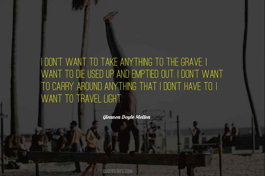 To The Grave Quotes #1032341